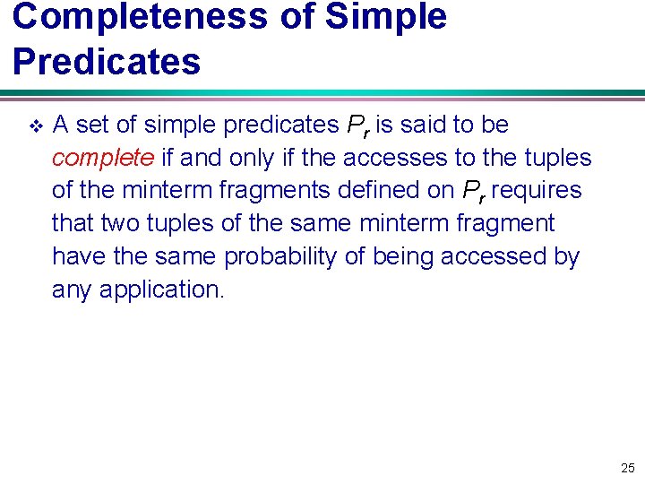 Completeness of Simple Predicates v A set of simple predicates Pr is said to