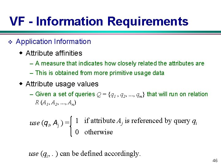 VF Information Requirements v Application Information w Attribute affinities – A measure that indicates