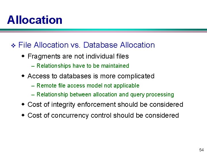 Allocation v File Allocation vs. Database Allocation w Fragments are not individual files –