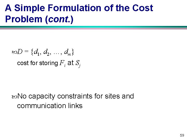 A Simple Formulation of the Cost Problem (cont. ) 3 D = {d 1,