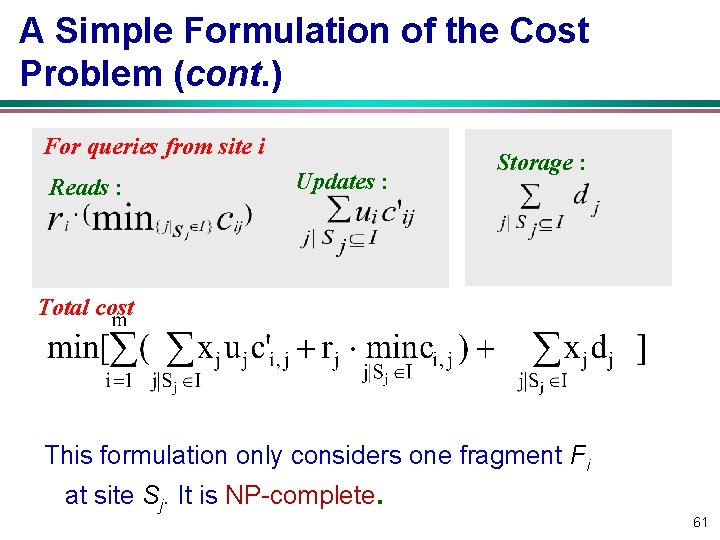 A Simple Formulation of the Cost Problem (cont. ) For queries from site i