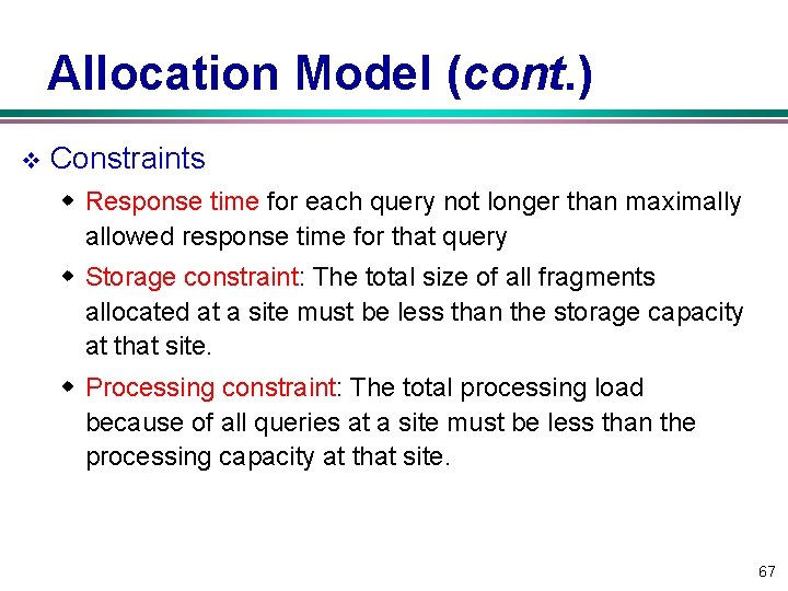 Allocation Model (cont. ) v Constraints w Response time for each query not longer