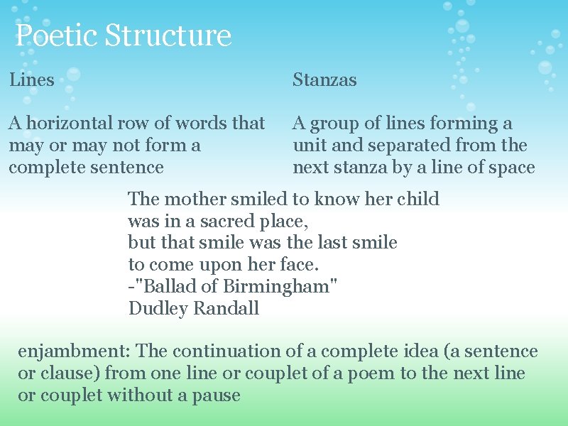 Poetic Structure Lines A horizontal row of words that may or may not form