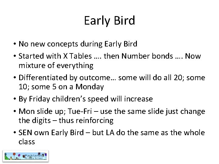 Early Bird • No new concepts during Early Bird • Started with X Tables