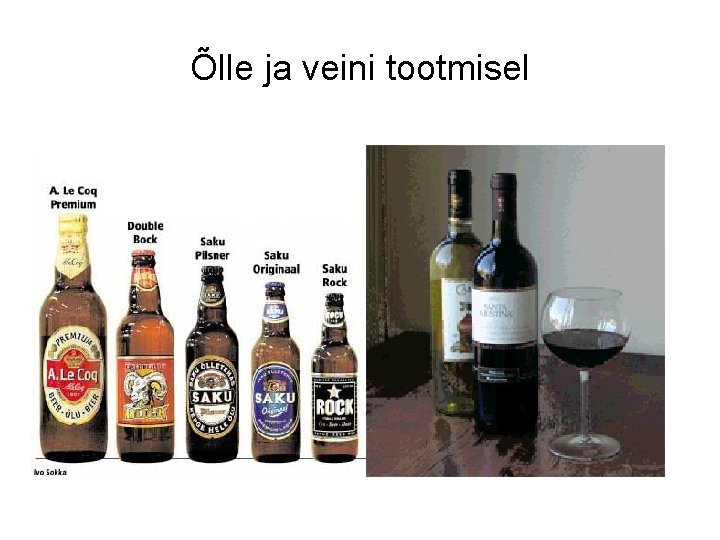 Õlle ja veini tootmisel 