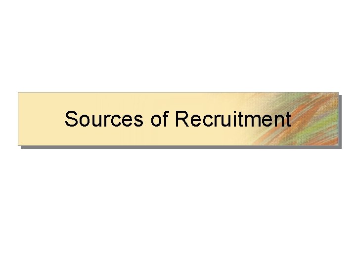 Sources of Recruitment 