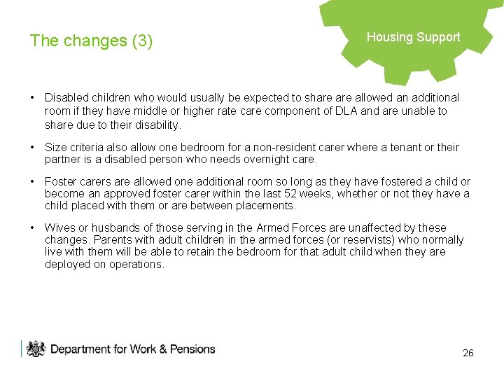 The changes (3) Housing Support • Disabled children who would usually be expected to