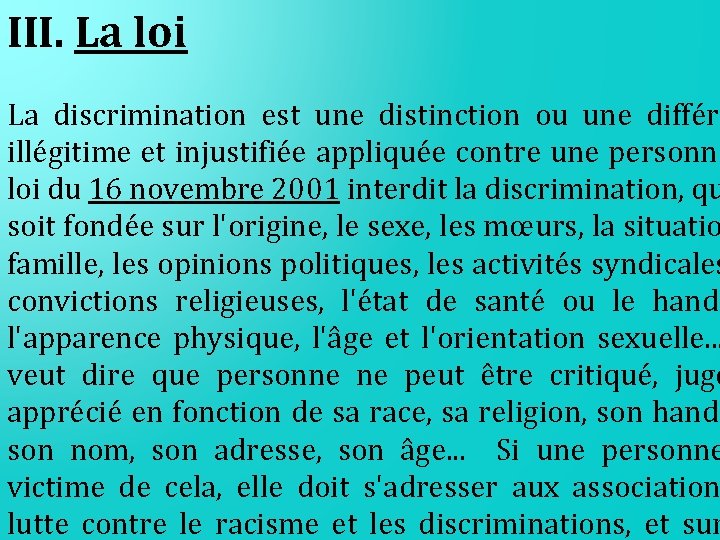 III. La loi La discrimination est une distinction ou une différe illégitime et injustifiée