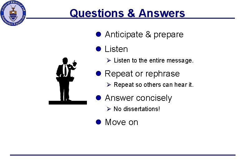 Questions & Answers l Anticipate & prepare l Listen Ø Listen to the entire