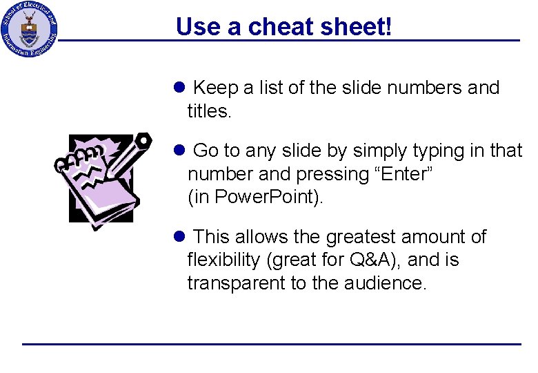 Use a cheat sheet! l Keep a list of the slide numbers and titles.