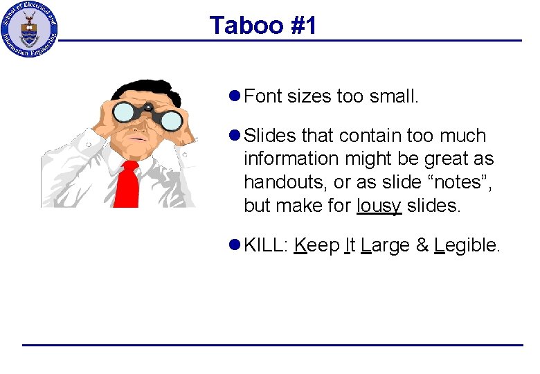 Taboo #1 l Font sizes too small. l Slides that contain too much information