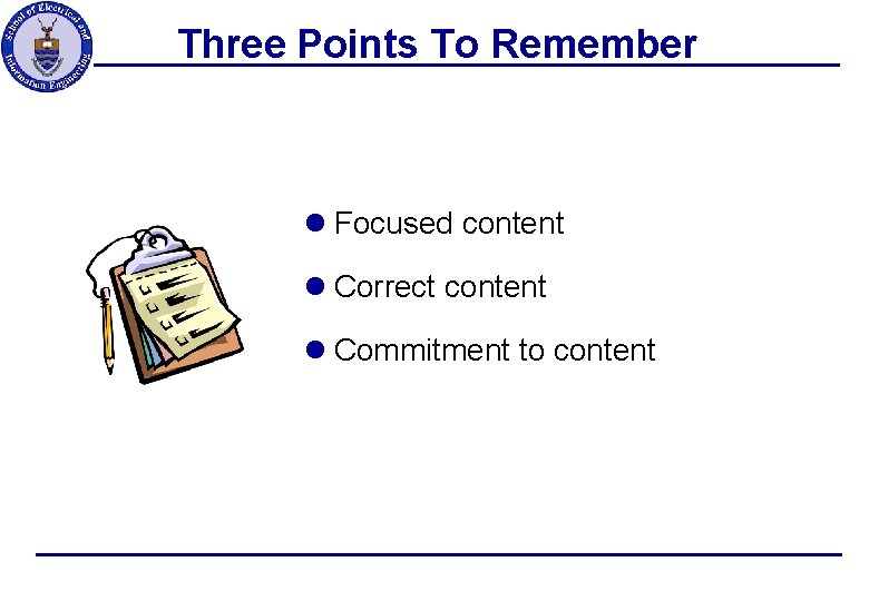 Three Points To Remember l Focused content l Correct content l Commitment to content