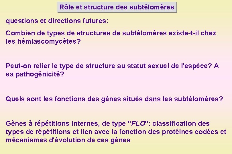 Rôle et structure des subtélomères questions et directions futures: Combien de types de structures