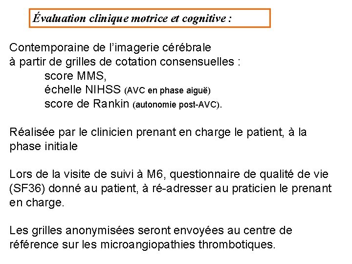 Évaluation clinique motrice et cognitive : Contemporaine de l’imagerie cérébrale à partir de grilles