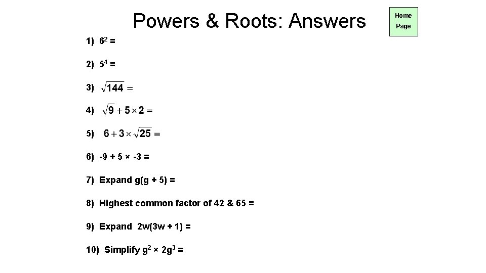 Powers & Roots: Answers 1) 62 = 2) 54 = 3) 4) 5) 6)