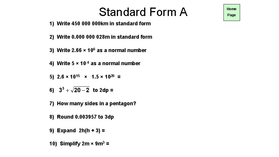 Standard Form A 1) Write 450 000 km in standard form 2) Write 0.