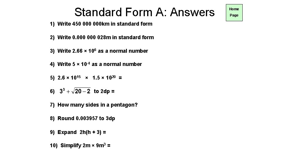 Standard Form A: Answers 1) Write 450 000 km in standard form 2) Write