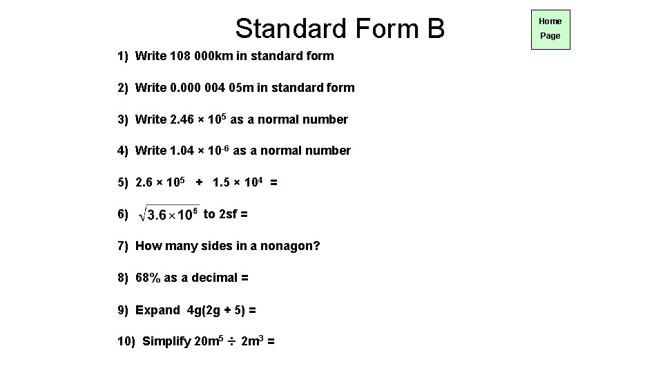 Standard Form B 1) Write 108 000 km in standard form 2) Write 0.