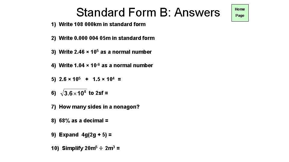 Standard Form B: Answers 1) Write 108 000 km in standard form 2) Write