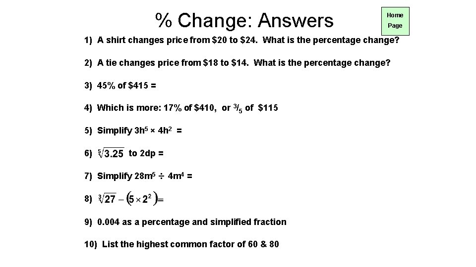 % Change: Answers Home Page 1) A shirt changes price from $20 to $24.
