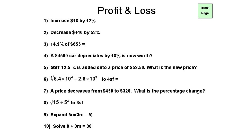 Profit & Loss Home Page 1) Increase $18 by 12% 2) Decrease $440 by