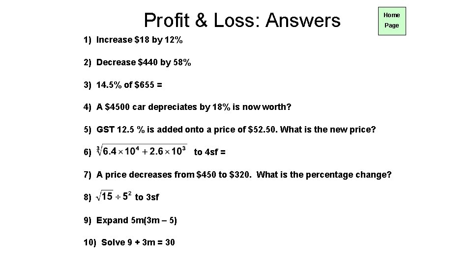 Profit & Loss: Answers Home Page 1) Increase $18 by 12% 2) Decrease $440