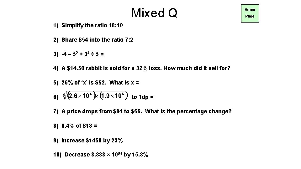 Mixed Q 1) Simplify the ratio 18: 40 2) Share $54 into the ratio