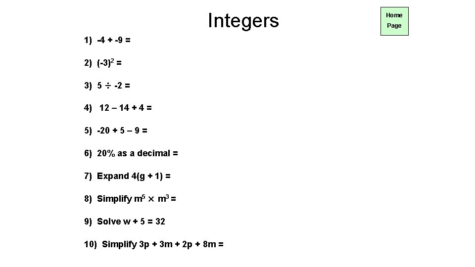 Integers 1) -4 + -9 = 2) (-3)2 = 3) 5 ÷ -2 =