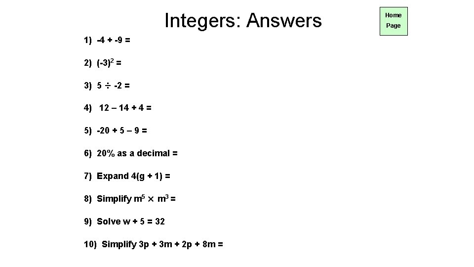 Integers: Answers 1) -4 + -9 = 2) (-3)2 = 3) 5 ÷ -2