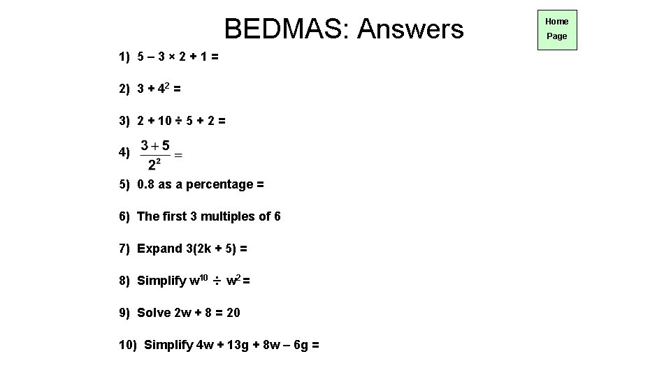 BEDMAS: Answers 1) 5 – 3 × 2 + 1 = 2) 3 +