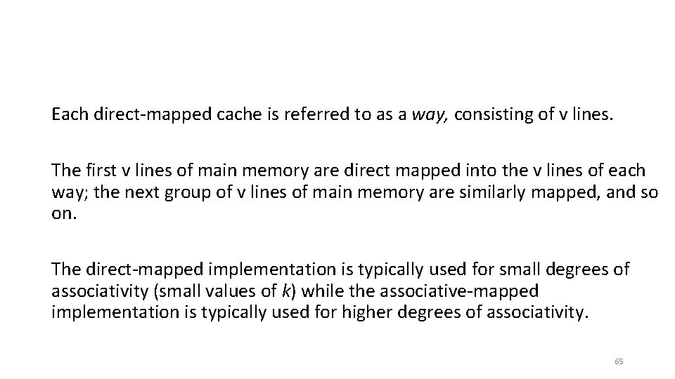 Each direct-mapped cache is referred to as a way, consisting of v lines. The