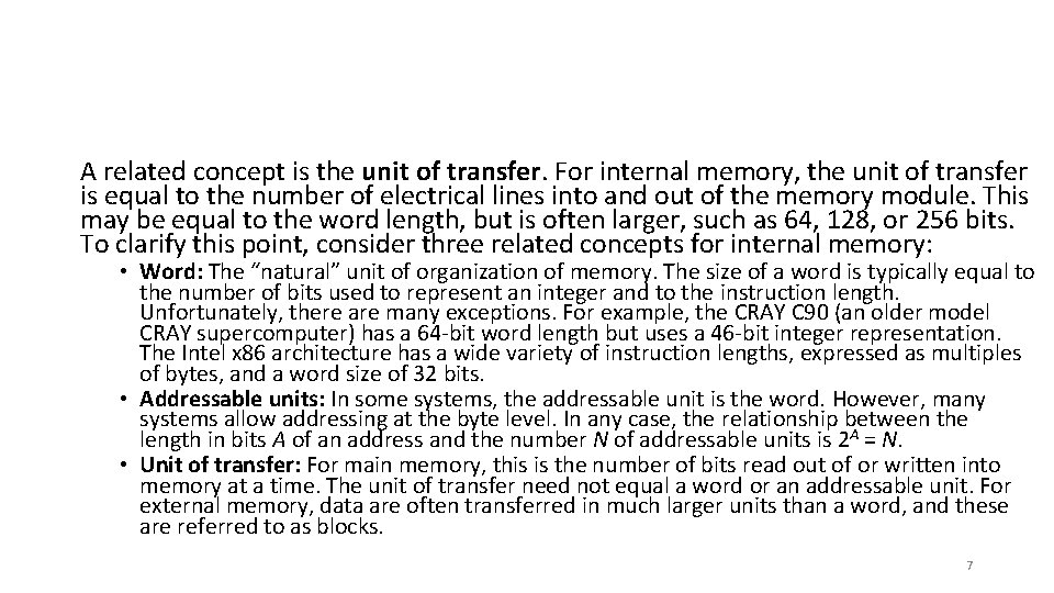 A related concept is the unit of transfer. For internal memory, the unit of