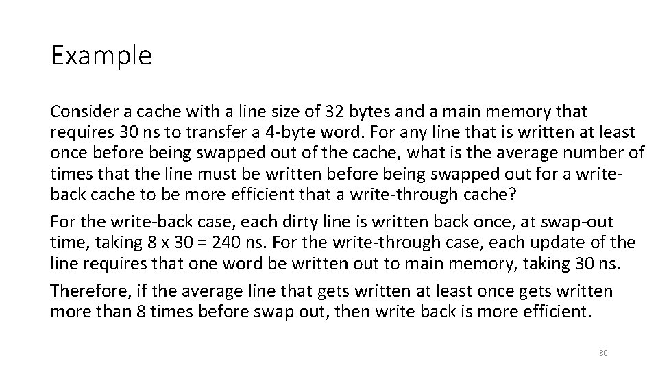 Example Consider a cache with a line size of 32 bytes and a main