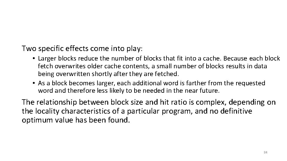 Two specific effects come into play: • Larger blocks reduce the number of blocks