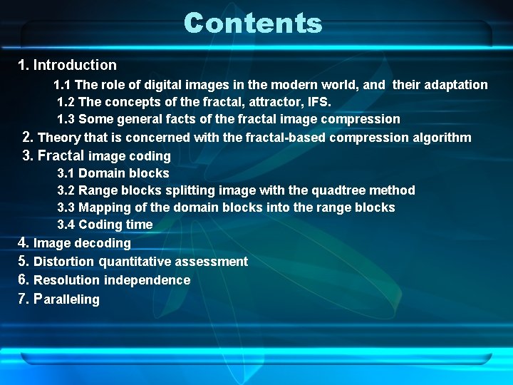 Contents 1. Introduction 1. 1 The role of digital images in the modern world,