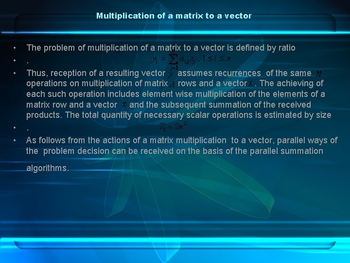 Multiplication of a matrix to a vector • • • The problem of multiplication