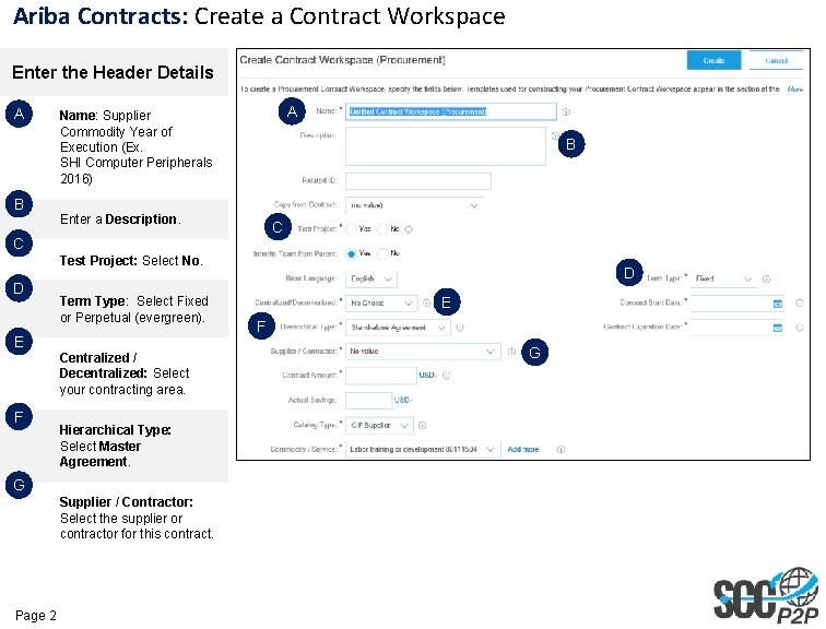 Ariba Contracts: Create a Contract Workspace Enter the Header Details A B A Name: