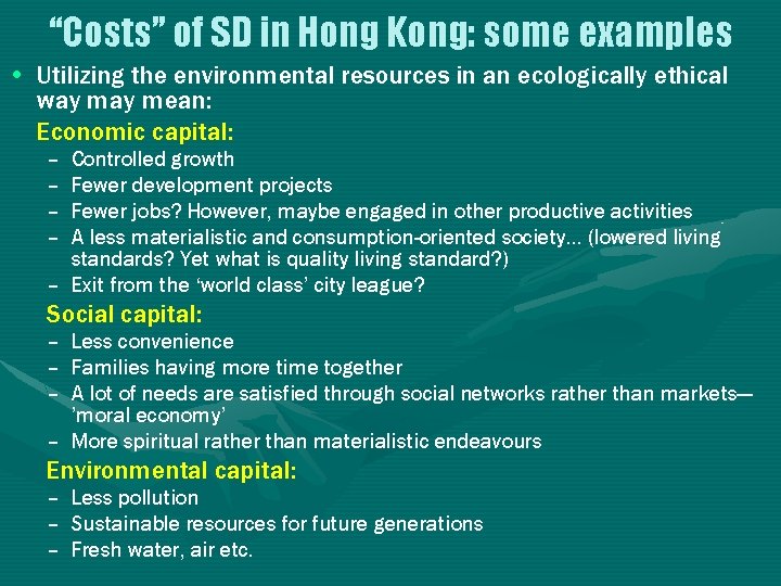 “Costs” of SD in Hong Kong: some examples • Utilizing the environmental resources in