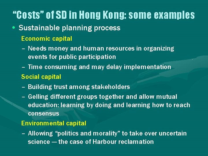 “Costs” of SD in Hong Kong: some examples • Sustainable planning process Economic capital