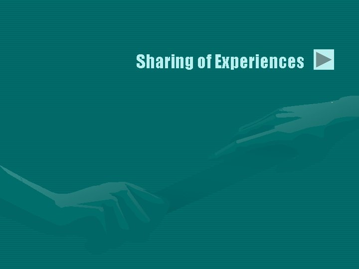 Sharing of Experiences 