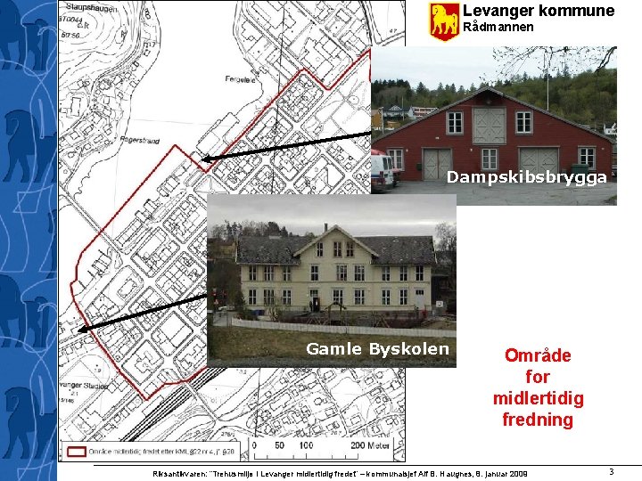 Levanger kommune Rådmannen Dampskibsbrygga Gamle Byskolen Område for midlertidig fredning Riksantikvaren: ”Trehusmiljø i Levanger