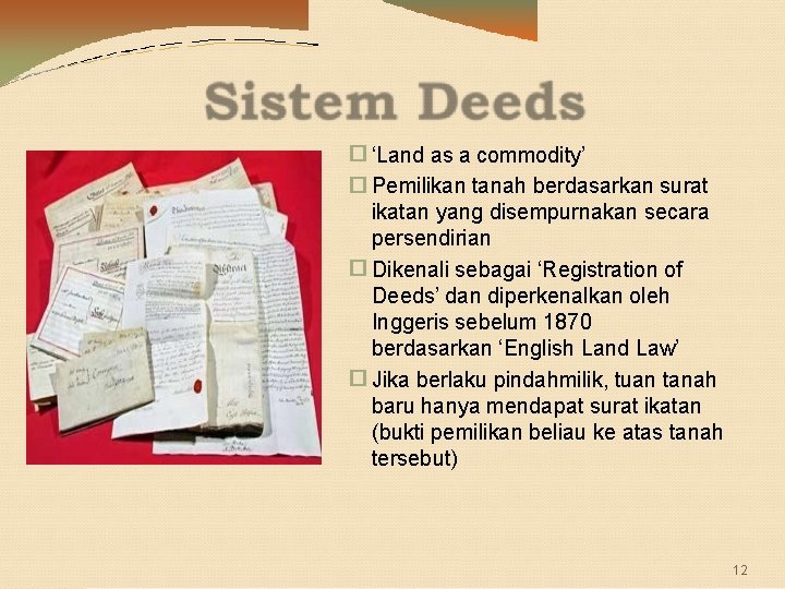 � ‘Land as a commodity’ � Pemilikan tanah berdasarkan surat ikatan yang disempurnakan secara � ‘Land as a commodity’ � Pemilikan tanah berdasarkan surat ikatan yang disempurnakan secara