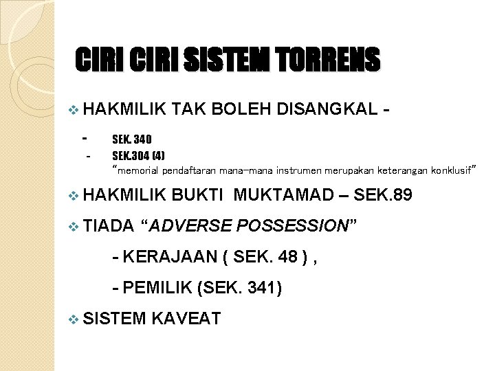 CIRI SISTEM TORRENS v HAKMILIK - TAK BOLEH DISANGKAL - SEK. 340 SEK. 304