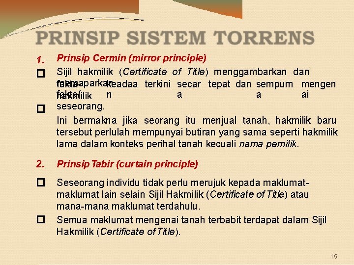 1. � � Prinsip Cermin (mirror principle) Sijil hakmilik (Certificate of Title) menggambarkan dan