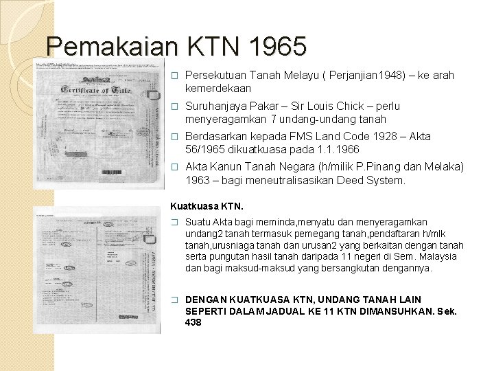 Pemakaian KTN 1965 � Persekutuan Tanah Melayu ( Perjanjian 1948) – ke arah kemerdekaan Pemakaian KTN 1965 � Persekutuan Tanah Melayu ( Perjanjian 1948) – ke arah kemerdekaan