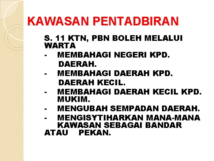 KAWASAN PENTADBIRAN S. 11 KTN, PBN BOLEH MELALUI WARTA - MEMBAHAGI NEGERI KPD. DAERAH.