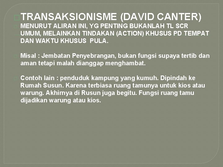�TRANSAKSIONISME (DAVID CANTER) � MENURUT ALIRAN INI, YG PENTING BUKANLAH TL SCR UMUM, MELAINKAN