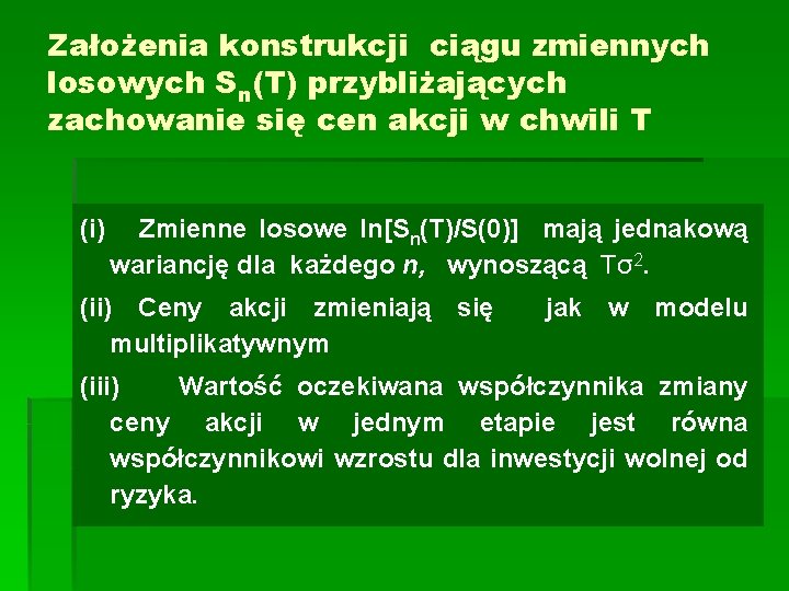 Założenia konstrukcji ciągu zmiennych losowych Sn(T) przybliżających zachowanie się cen akcji w chwili T