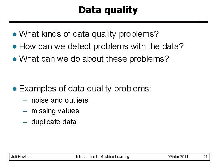 Data quality What kinds of data quality problems? l How can we detect problems