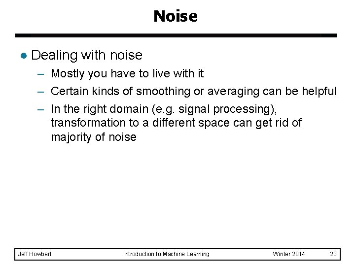 Noise l Dealing with noise – Mostly you have to live with it –